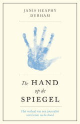 De hand op de spiegel - Janis Heaphy Durham