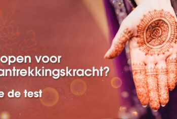 Sta jij open voor de Wet van Aantrekkingskracht? Doe de test