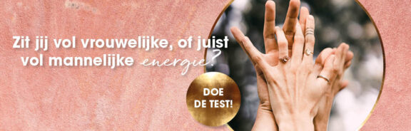 Test: Heb jij meer mannelijke of vrouwelijke energie?