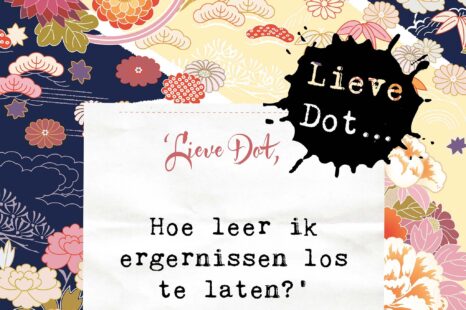 Lieve Dot: advies aan Ik wil loslaten