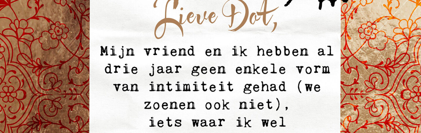 Lieve Dot: advies aan Ik-kom-tekort