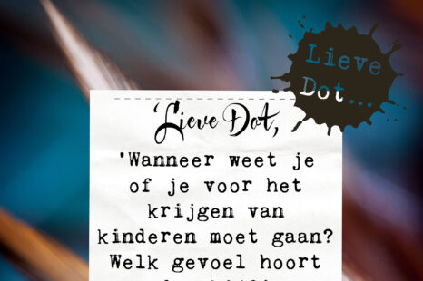 Lieve Dot: advies aan Twijfelaartje