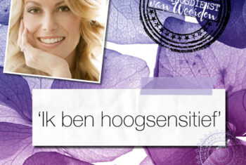 ‘Ik ben hoogsensitief’