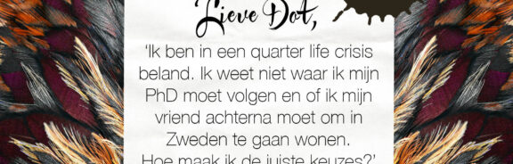 Lieve Dot: advies aan Quarter life crisis