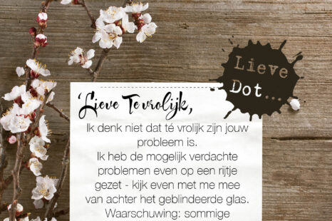 Lieve Dot: advies aan Te vrolijk