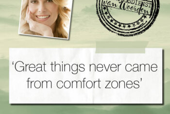 ‘Great things never came from comfort zones’