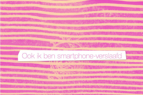 Ook ik ben smartphone-verslaafd