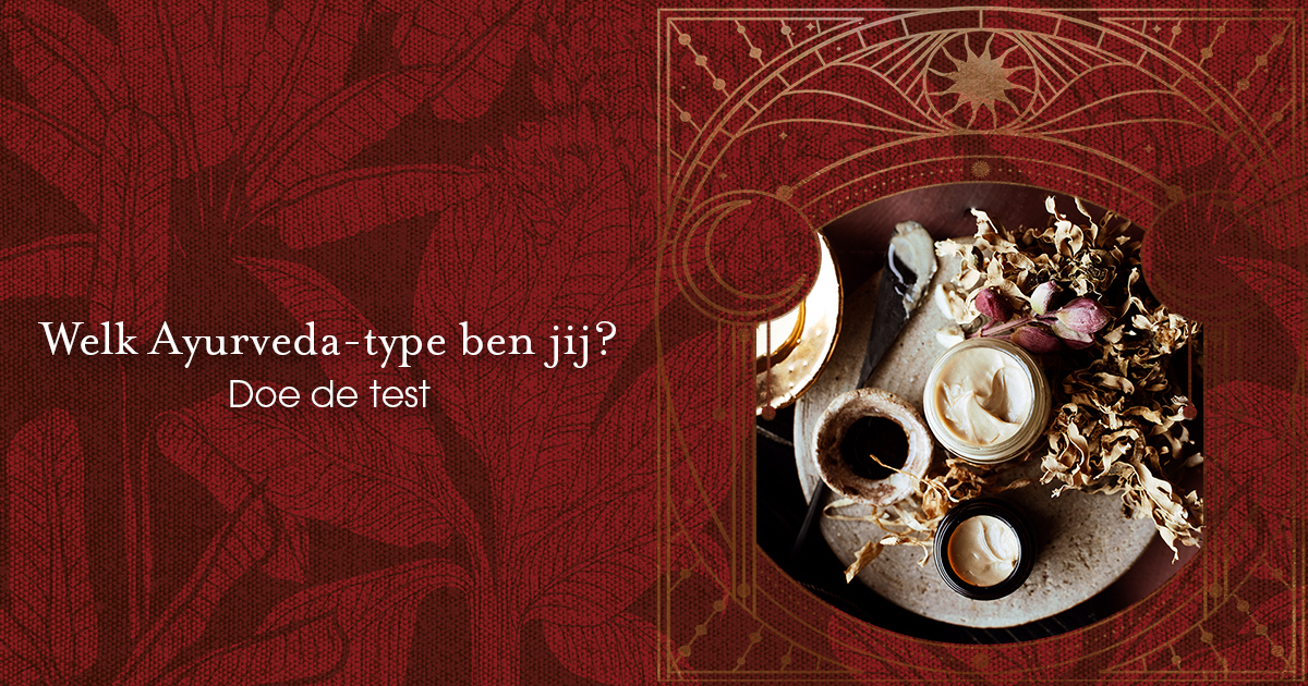 Welk Ayurvedatype ben jij? Doe de dosha test Happinez