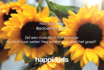 Hey sunshine, je doet het goed!